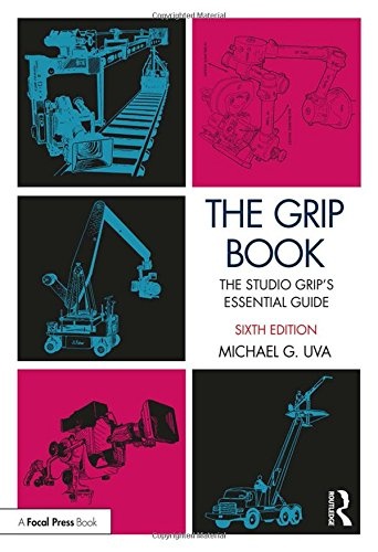 The Grip Book: The Studio Gripâs Essential Guide