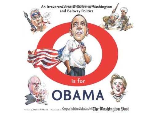 O is for Obama: An Irreverent A-to-Z Guide to Washington and Beltway Politics