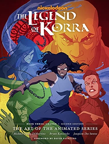The Legend of Korra: The Art of the Animated Series--Book Three: Change (Second Edition) (Legend of Korra: Art of the Animated Series, 3)
