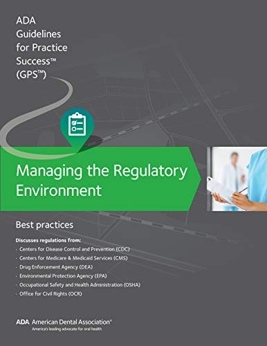 Guidelines for Practical Success: Managing the Regulatory Environment: Best Practices