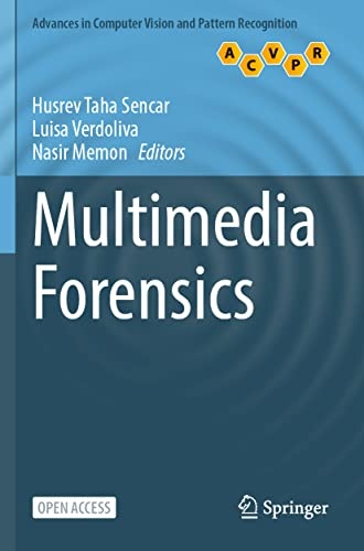 Multimedia Forensics (Advances in Computer Vision and Pattern Recognition)