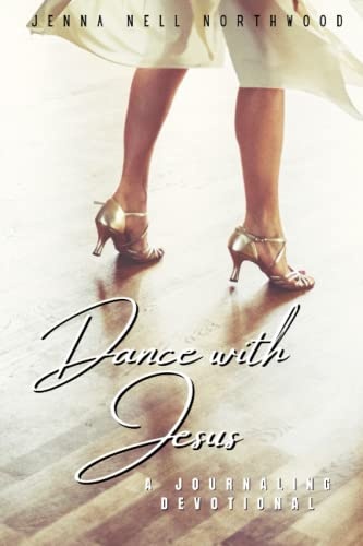 Dance with Jesus: a journaling devotional