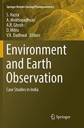 Environment and Earth Observation: Case Studies in India (Springer Remote Sensing/Photogrammetry)