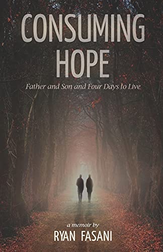 Consuming Hope: Father and Son and Four Days to Live