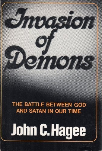 Invasion of Demons: The Battle Between God and Satan in Our Time