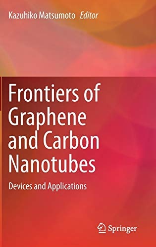 Frontiers of Graphene and Carbon Nanotubes: Devices and Applications