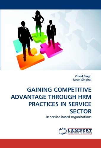 GAINING COMPETITIVE ADVANTAGE THROUGH HRM PRACTICES IN SERVICE SECTOR: In service-based organizations