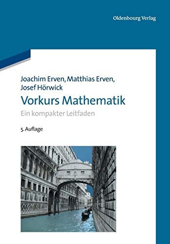Vorkurs Mathematik: Ein kompakter Leitfaden (Oldenbourg LehrbÃ¼cher fÃ¼r Ingenieure) (German Edition)