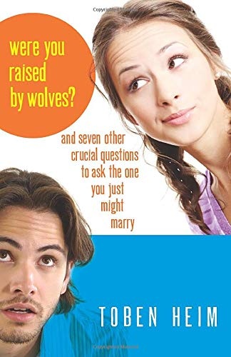 Were You Raised by Wolves?: And Seven Other Crucial Questions to Ask the One You Just Might Marry