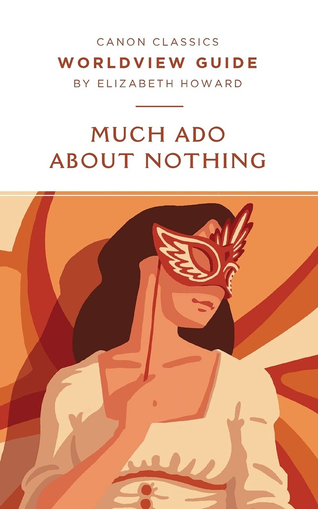 Worldview Guide for Shakespeare's Much Ado About Nothing (Canon Classics Literature Series)