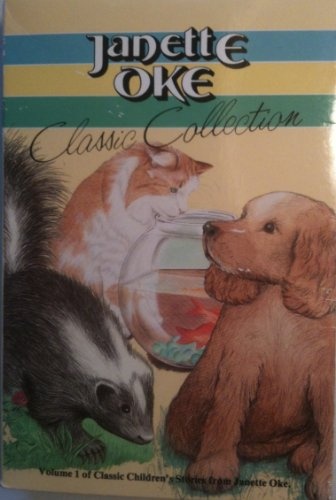 Classic Collection: Spunky's Diary, New Kid in Town & the Prodigal Cat (Janette Oke Classic Collection)