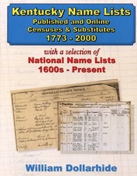 Kentucky Name Lists - Published and Online Censuses & Substitutes 1773-2000, with a selection of National Name Lists, 1600s â Present