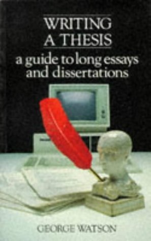 Writing a Thesis: A Guide to Long Essays and Dissertations