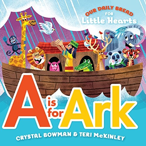 A Is for Ark (Our Daily Bread for Little Hearts)