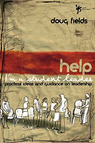 Help! I'm a Student Leader: Practical Ideas and Guidance on Leadership (Youth Specialties (Paperback))