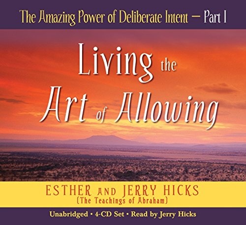 The Amazing Power of Deliberate Intent 4-CD: Part I: Living the Art of Allowing (Pt. 1)