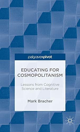 Educating for Cosmopolitanism: Lessons from Cognitive Science and Literature (Palgrave Pivot)