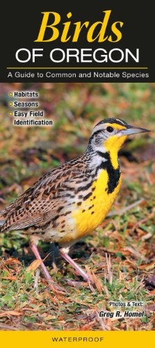 Birds of Oregon: A Guide to Common & Notable Species