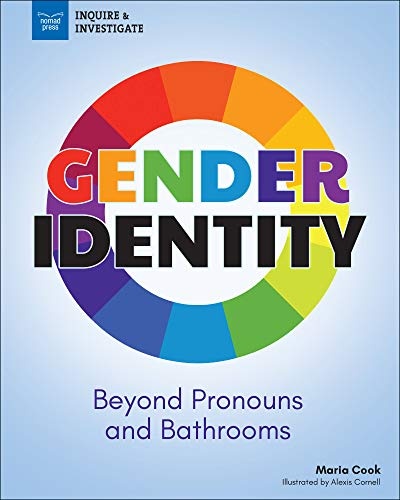 Gender Identity: Beyond Pronouns and Bathrooms (Inquire & Investigate)