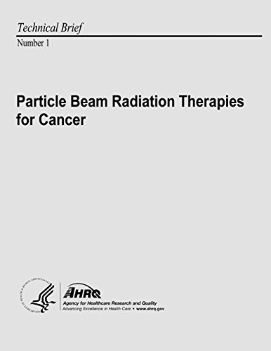 Particle Beam Radiation Therapies for Cancer: Technical Brief Number 1