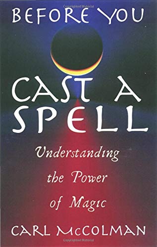 Before You Cast A Spell: Understanding the Power of Magic