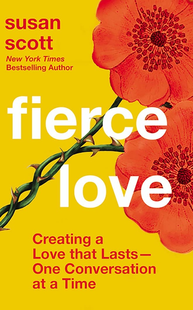 Fierce Love: Creating a Love that Lasts―One Conversation at a Time