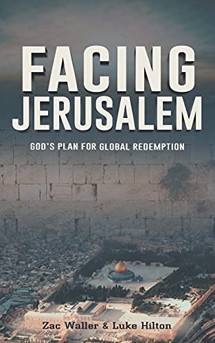 Facing Jerusalem: GodÂs Plan for Global Redemption