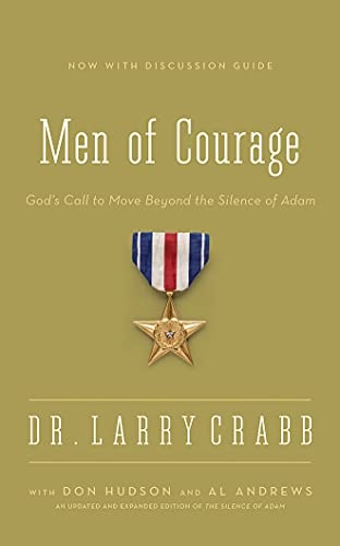 Men of Courage: Godâs Call to Move Beyond the Silence of Adam by Dr. Larry Crabb, Don Hudson, Al Andrews [Audio CD]