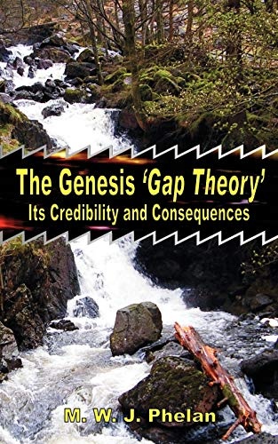 The Genesis 'Gap Theory': Its Credibility and Consequences