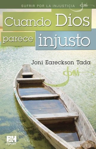 Cuando Dios parece injusto (Joni Eareckson Tada Collection) (Spanish Edition)