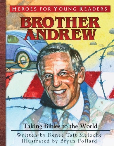 Brother Andrew: Taking Bibles to the World (Heroes for Young Readers)