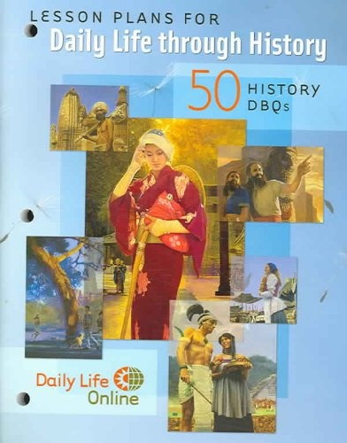 Lesson Plans for Daily Life through History: 50 History DBQs