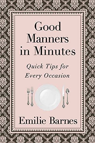Good Manners in Minutes: Quick Tips for Every Occasion