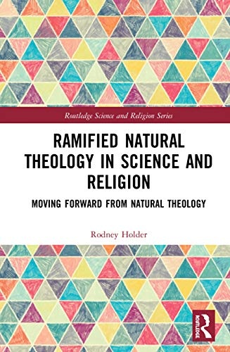 Ramified Natural Theology in Science and Religion (Routledge Science and Religion Series)