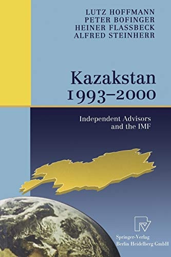 Kazakstan 1993 â 2000: Independent Advisors and the IMF