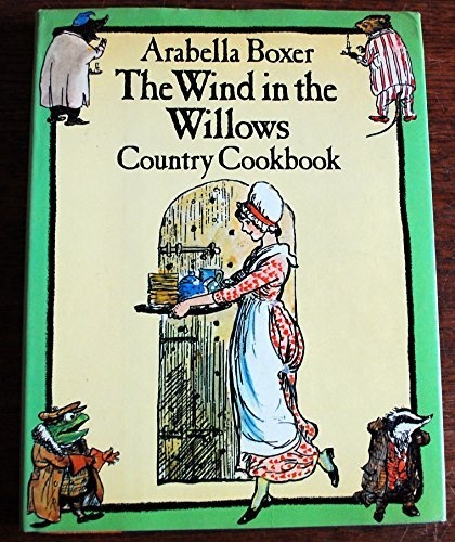The wind in the willows country cookbook: Inspired by The wind in the willows by Kenneth Grahame