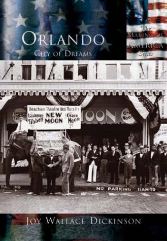 Orlando, City of Dreams (The Making of America: Florida)