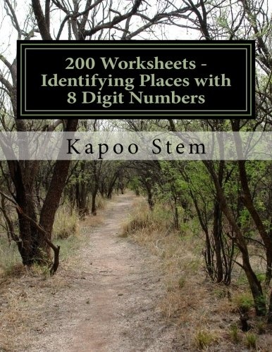 200 Worksheets - Identifying Places with 8 Digit Numbers: Math Practice Workbook (200 Days Math Identify Place Series)
