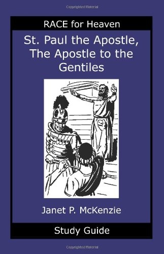 Saint Paul the Apostle, the Story of the Apostle to the Gentiles Study Guide