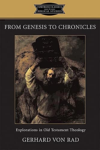 From Genesis to Chronicles: Explorations in Old Testament Theology (Fortress Classics in Biblical Studies)