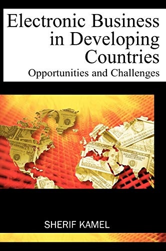 Electronic Business in Developing Countries: Opportunities and Challenges