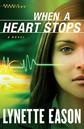 When a Heart Stops: A Novel (Deadly Reunions) (Volume 2)