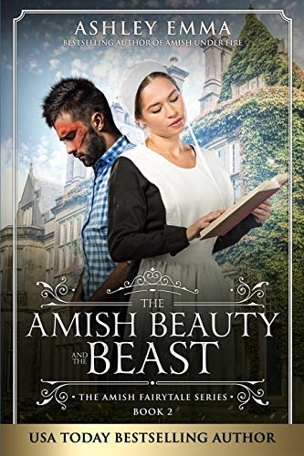 Amish Beauty and the Beast: Amish Romance (The Amish Fairytale Series)
