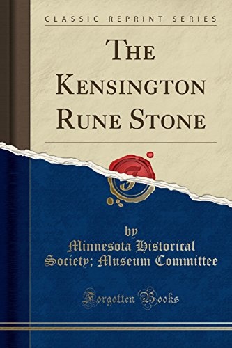 The Kensington Rune Stone (Classic Reprint)