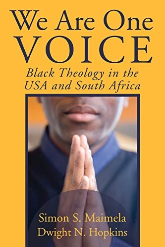 We Are One Voice: Black Theology in the USA and South Africa