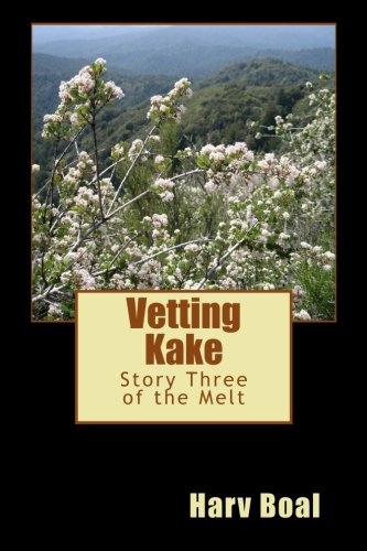 Vetting Kake: Story Three of the Melt (Stories of The Melt) (Volume 3)