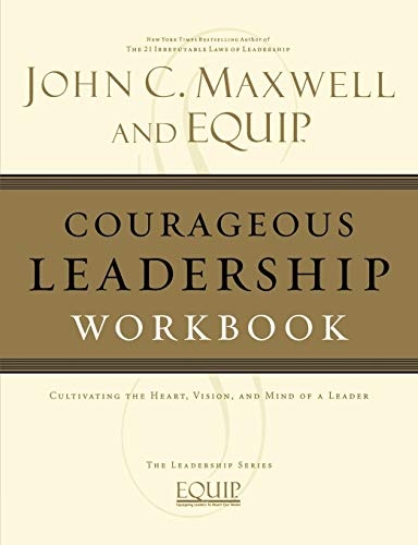Courageous Leadership Workbook (EQUIP Leadership)