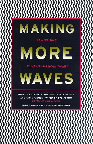 Making More Waves: New Writing by Asian American Women