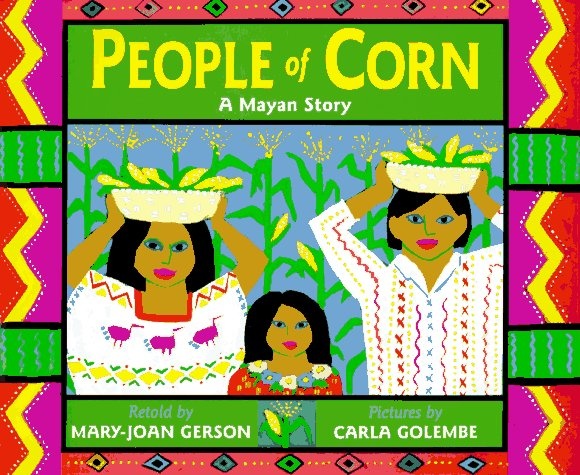 People of Corn: A Mayan Story