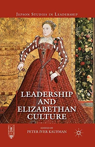 Leadership and Elizabethan Culture (Jepson Studies in Leadership)